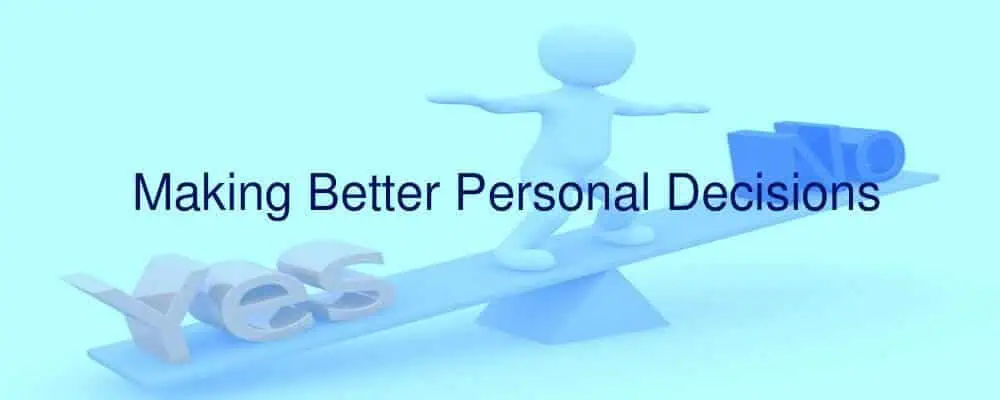Making Better Personal Decisions