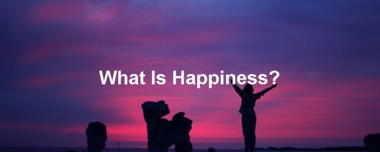 What Is Happiness Mean To You