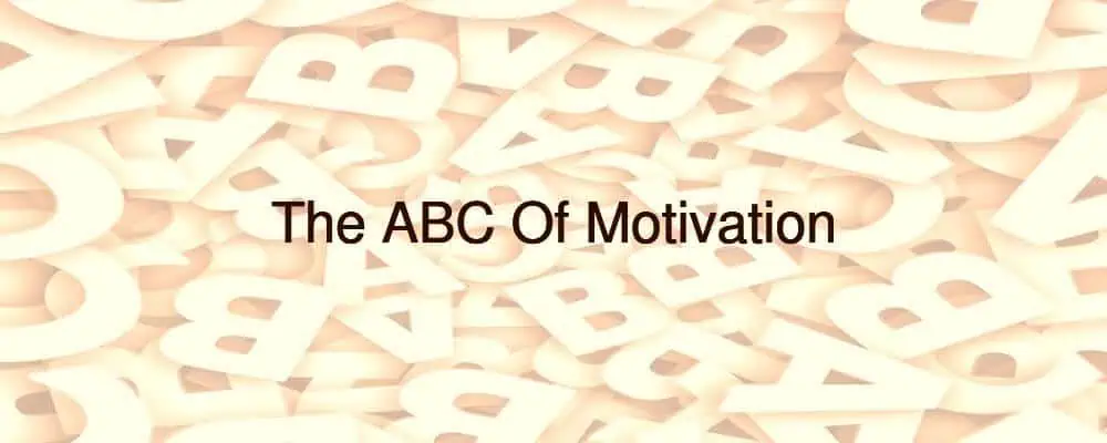 The ABC Of Motivation
